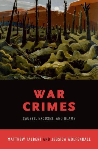 War Crimes Causes Excuses And Blame