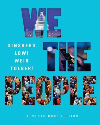 We The People An Introduction To American Politics Core 11Th Edition