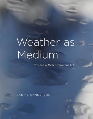 Weather As Medium Toward A Meteorological Art