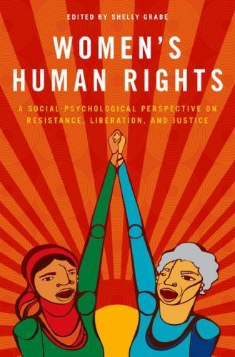 Womens Human Rights A Social Psychological Perspective On Resistance Liberation And Justice