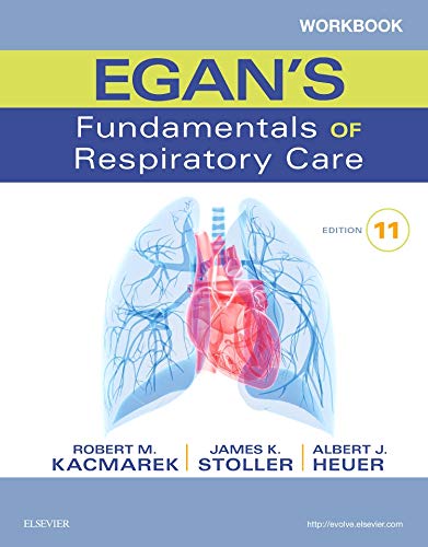 Workbook for Egans Fundamentals of Respiratory Care