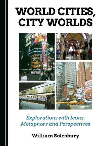 World Cities City Worlds Explorations With Icons Metaphors And Perspectives