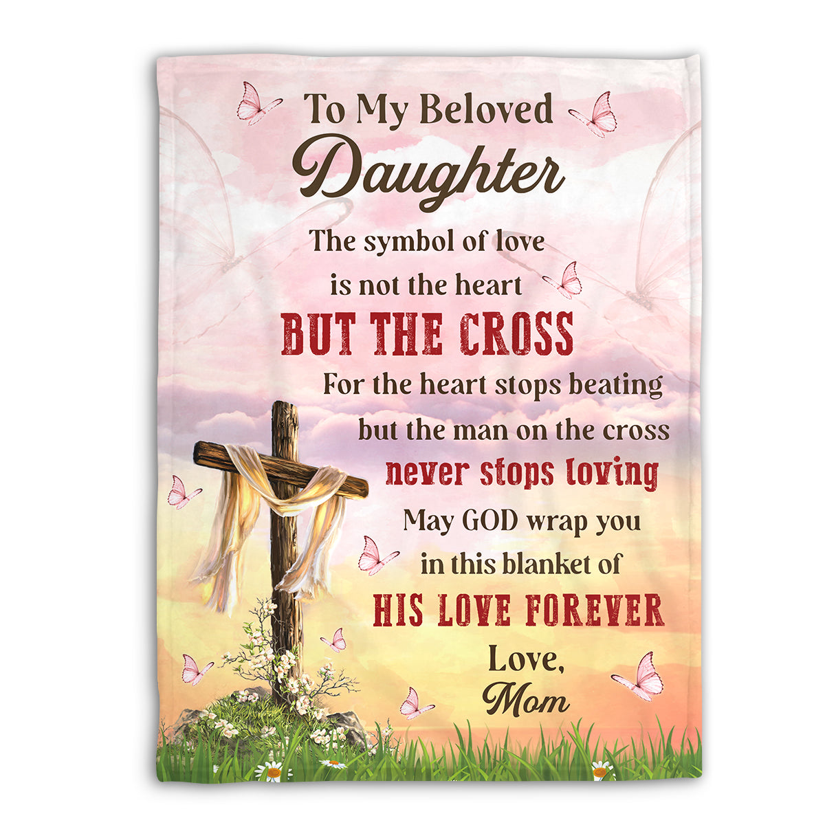 Lovely Cross Fleece Blanket For Daughter - May God Wrap You In This Blanket Of His Love Forever HIHN174