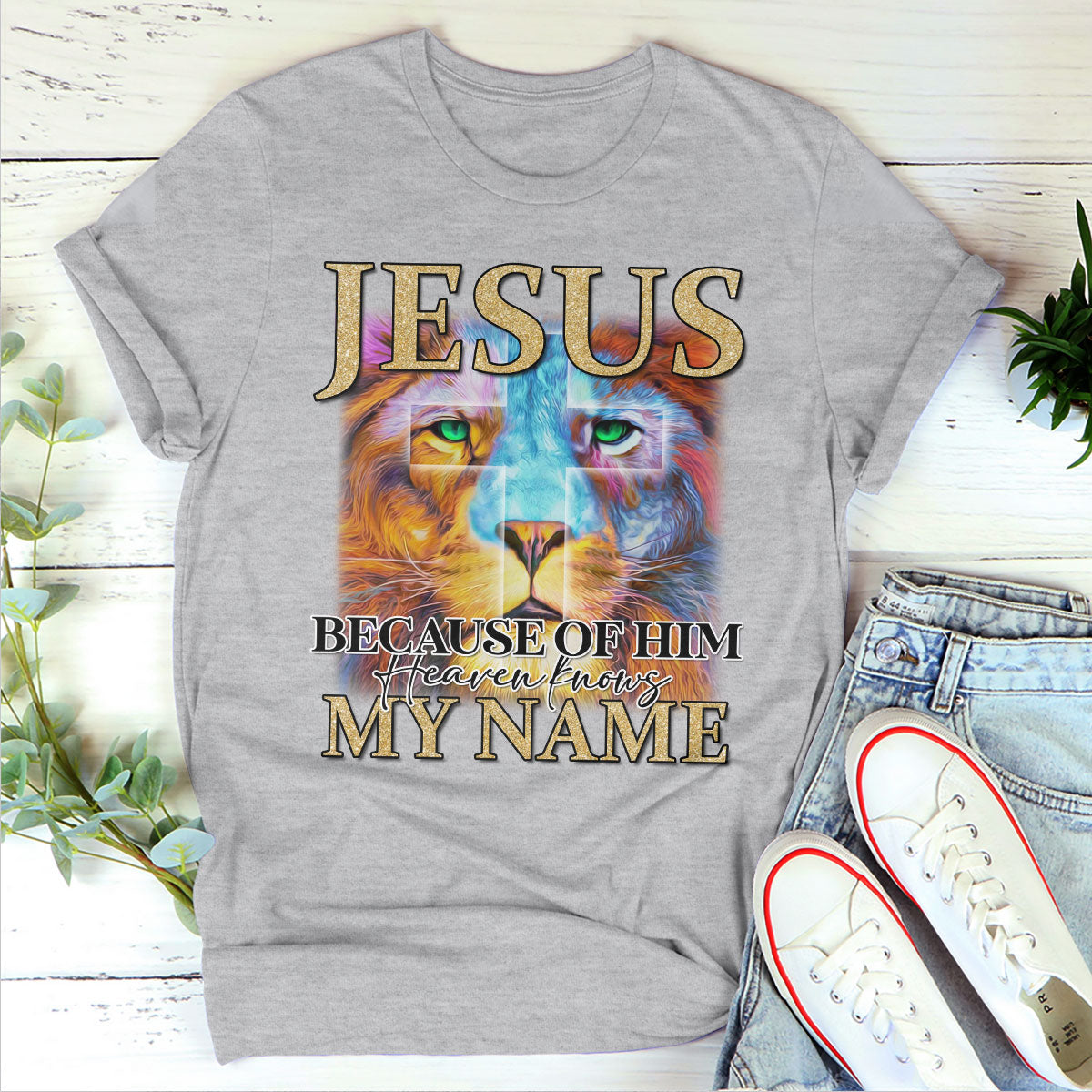 Classic Cross Unisex T-shirt - Jesus Because Of Him Heaven, Knows My Name AHN219