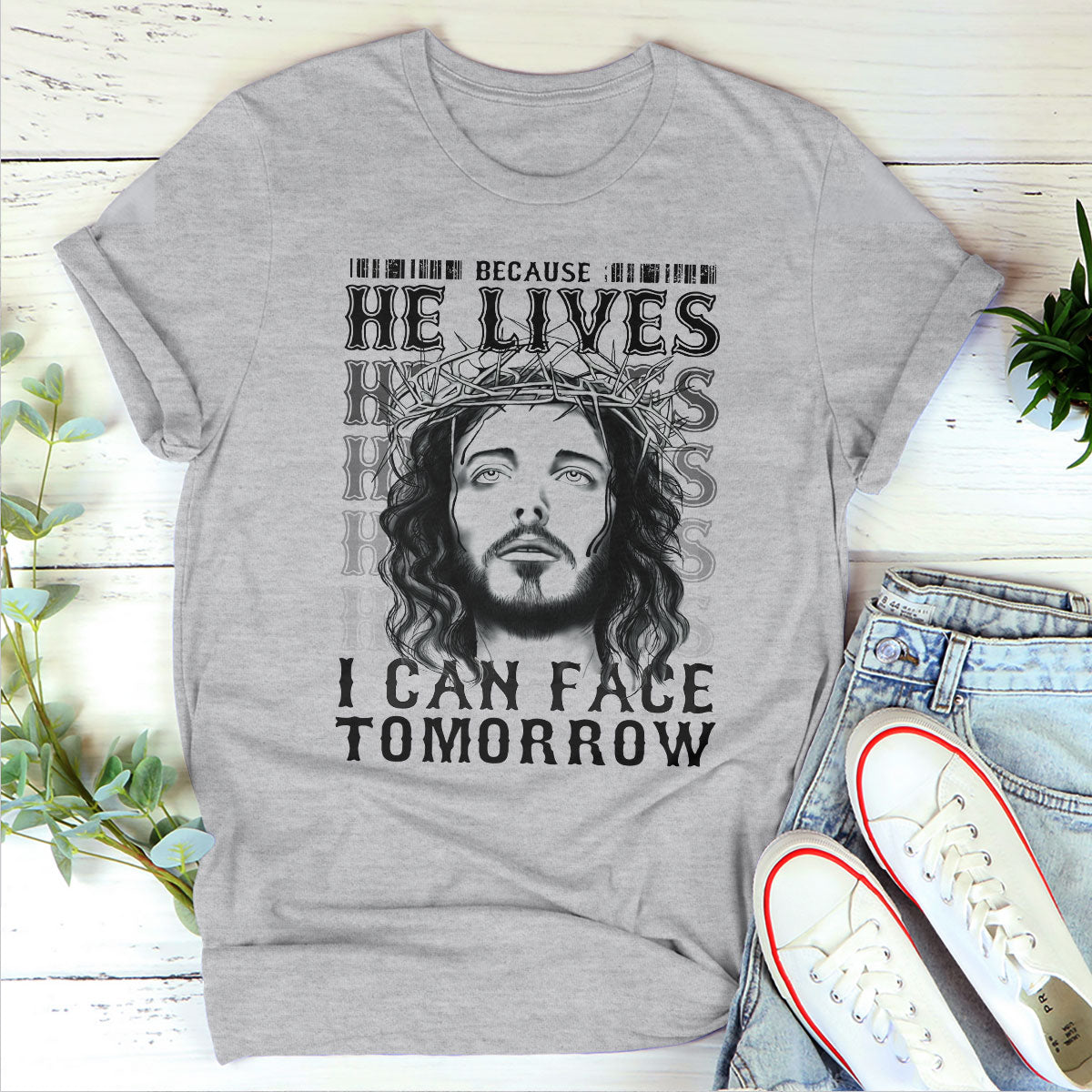 Because He Lives I Can Face Tomorrow - Special Unisex T-shirt NUHN255