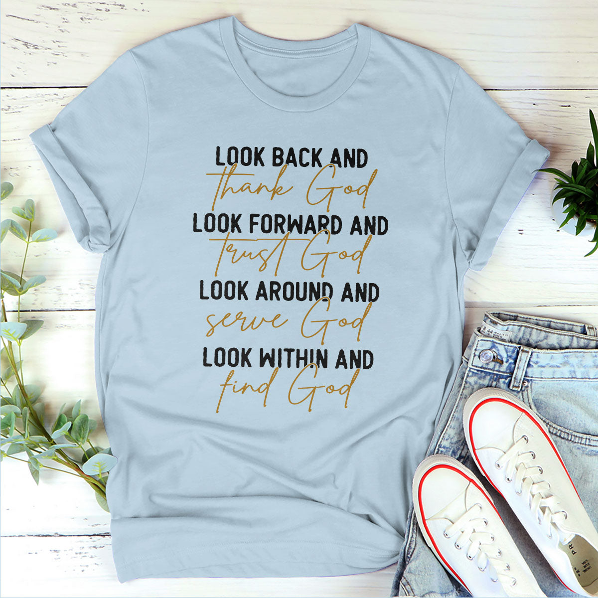 Look Around And Serve God - Classic Christian Unisex T-shirt HAP05