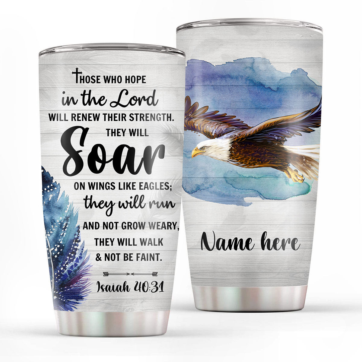 Those Who Hope In the Lord Will Renew Their Strength - Unique Personalized Eagle Stainless Steel Tumbler 20oz NUHN216