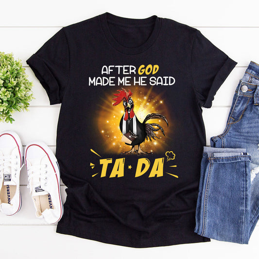 After God Made Me He Said TADA - Classsic Christian Unisex T-shirt 2DTNAHN1006A