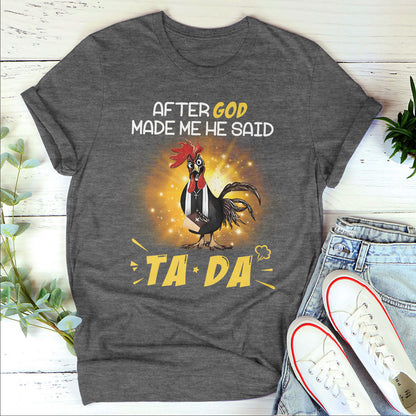 After God Made Me He Said TADA - Classsic Christian Unisex T-shirt 2DTNAHN1006A