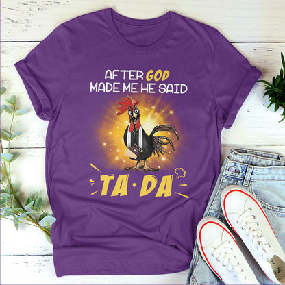 After God Made Me He Said TADA - Classsic Christian Unisex T-shirt 2DTNAHN1006A