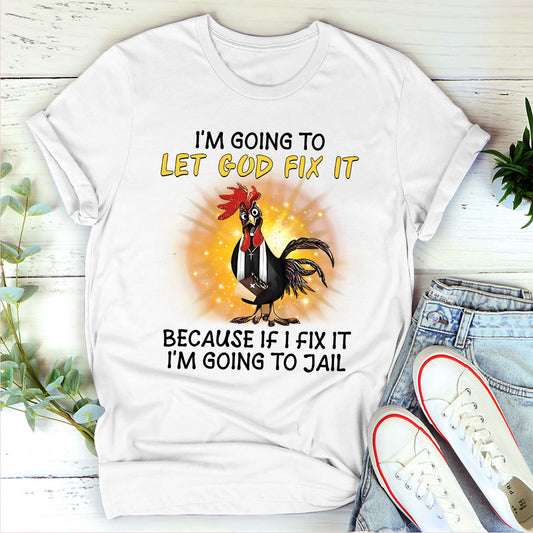 Let God Fix It - Classsic Christian Unisex T-shirt 2DTNAHN1005A