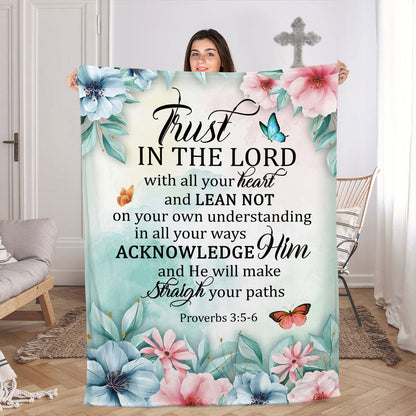 Proverbs 3:5-6 | Fleece Blanket | Butterfly And Flower | Trust In The Lord With All Your Heart FBM644