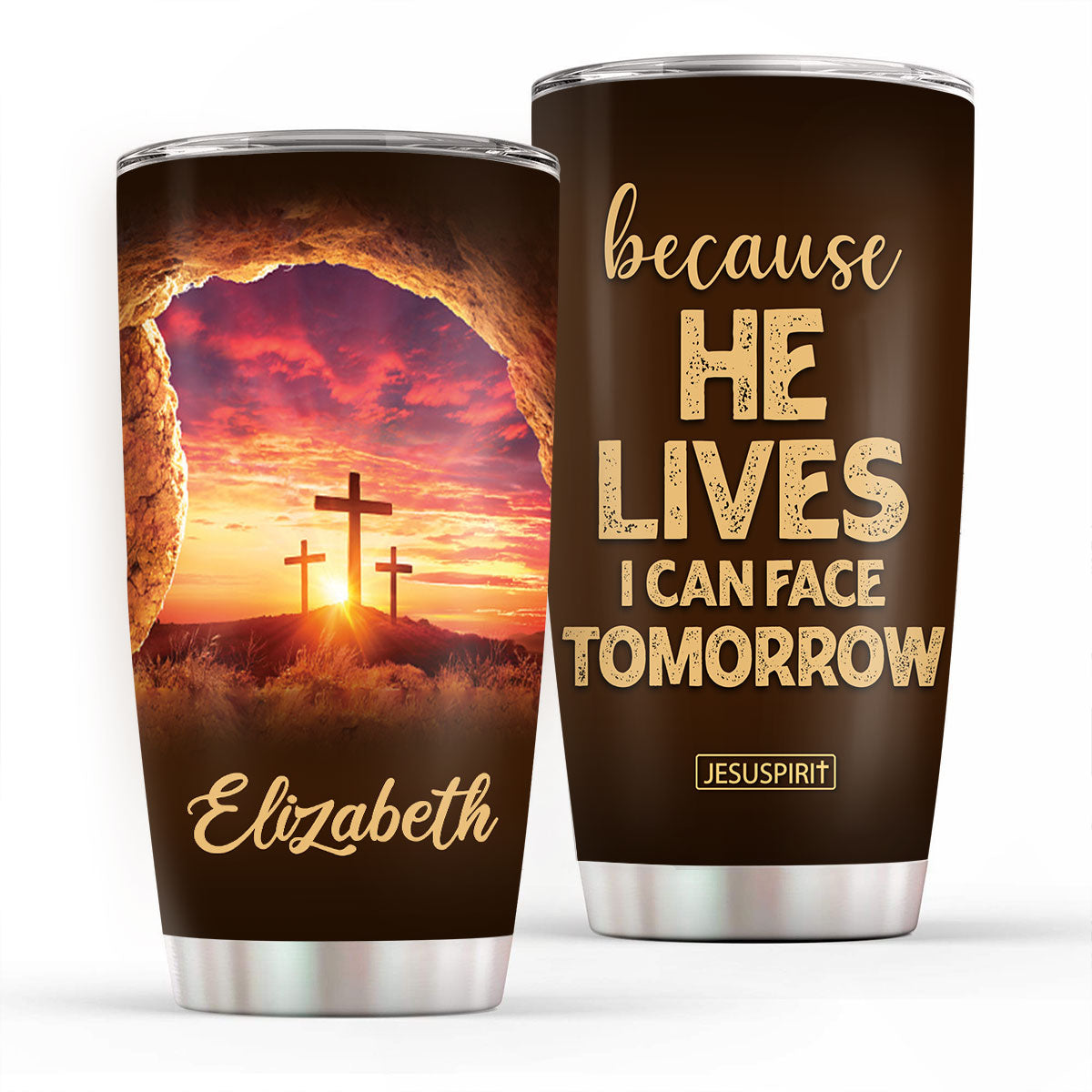 Unique Personalized Stainless Steel Tumbler 20oz - Because He Lives, I Can Face Tomorrow NUH267