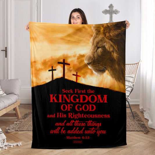 Seek First The Kingdom Of God And His Righteousness - Beautiful Fleece Blanket NUH486