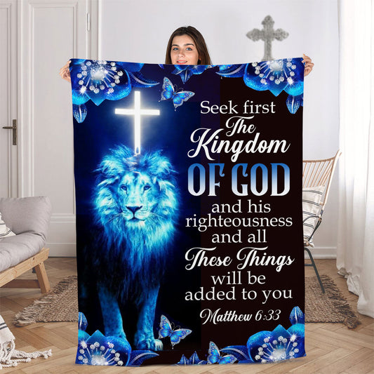 Seek First The Kingdom Of God And His Righteousness | Matthew 6:33 | Lion And Cross | Fleece Blanket FBM631