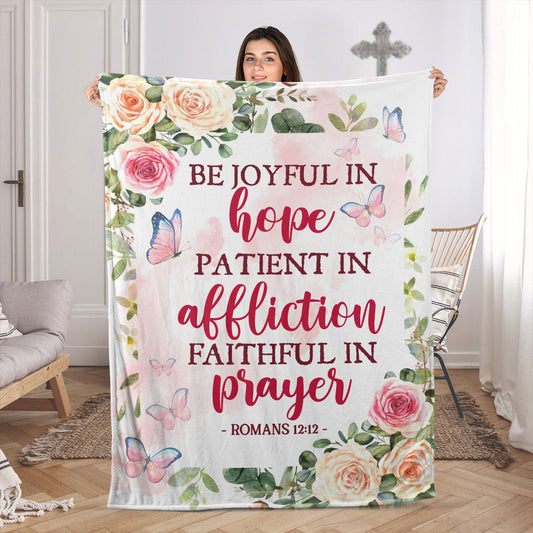 Beautiful Fleece Blanket | Romans 12:12 | Butterfly & Roses | Hope, Affliction And Prayer FBH618