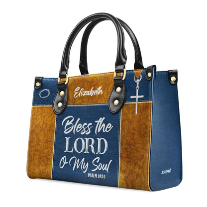 Psalm 103:1 | Bless The Lord O My Soul | Personalized Leather Handbag With Handle | Christ Gifts For Women Of God LHBHN675