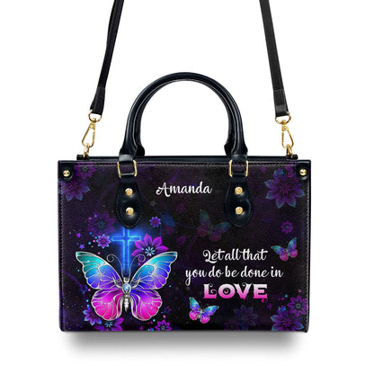 1 Corinthians 16:14 | Personalized Leather Handbag With Handle | Let All You Do Be Done In Love LHBH707