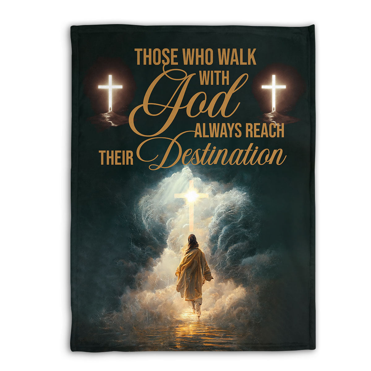 Those Who Walk With God Always Reach Their Destination | Jesus & Cross | Meaningful Fleece Blanket FBM643