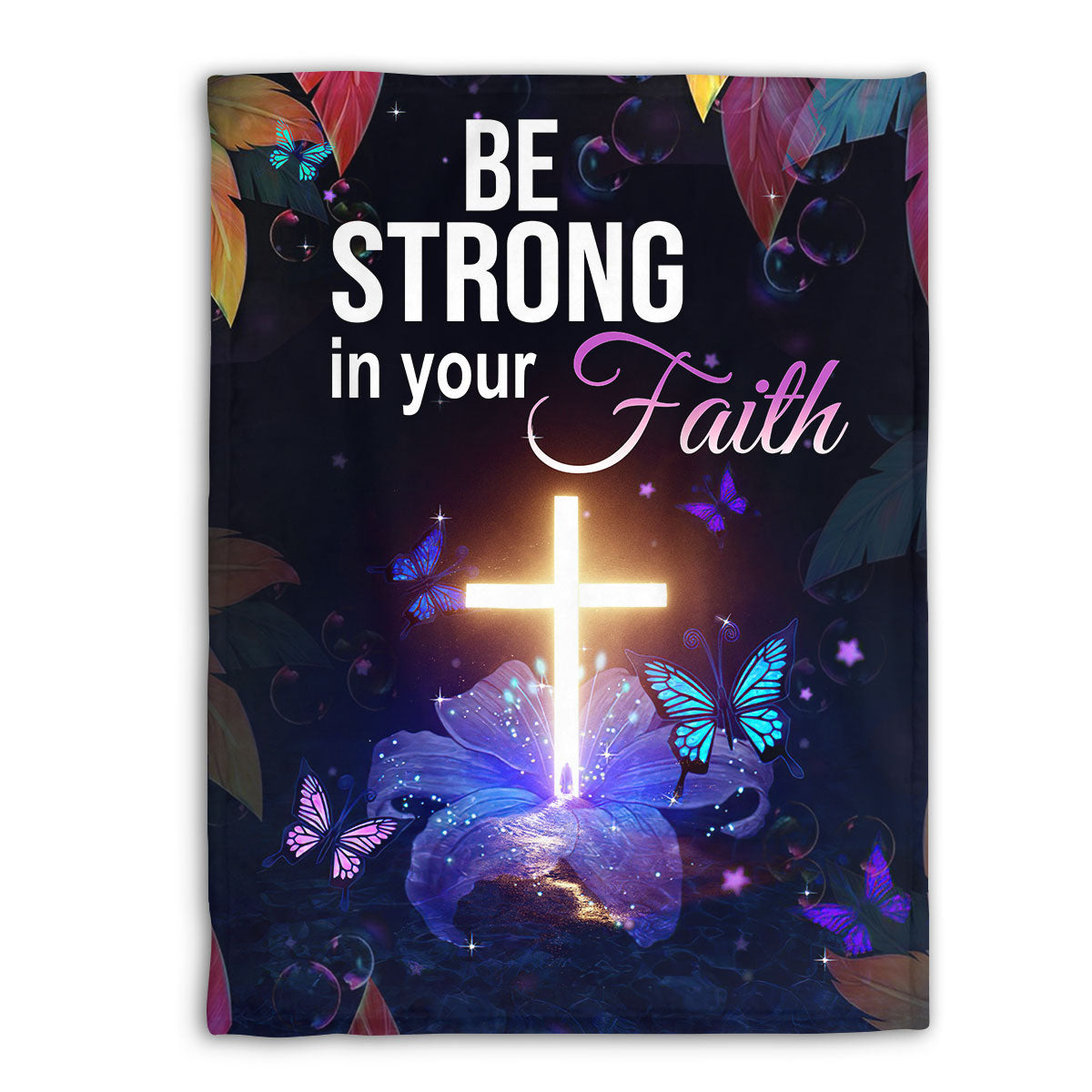 Stunning Cross Fleece Blanket | Be Strong In Your Faith | Colossians 2:7 | Lily And Butterfly FBM648