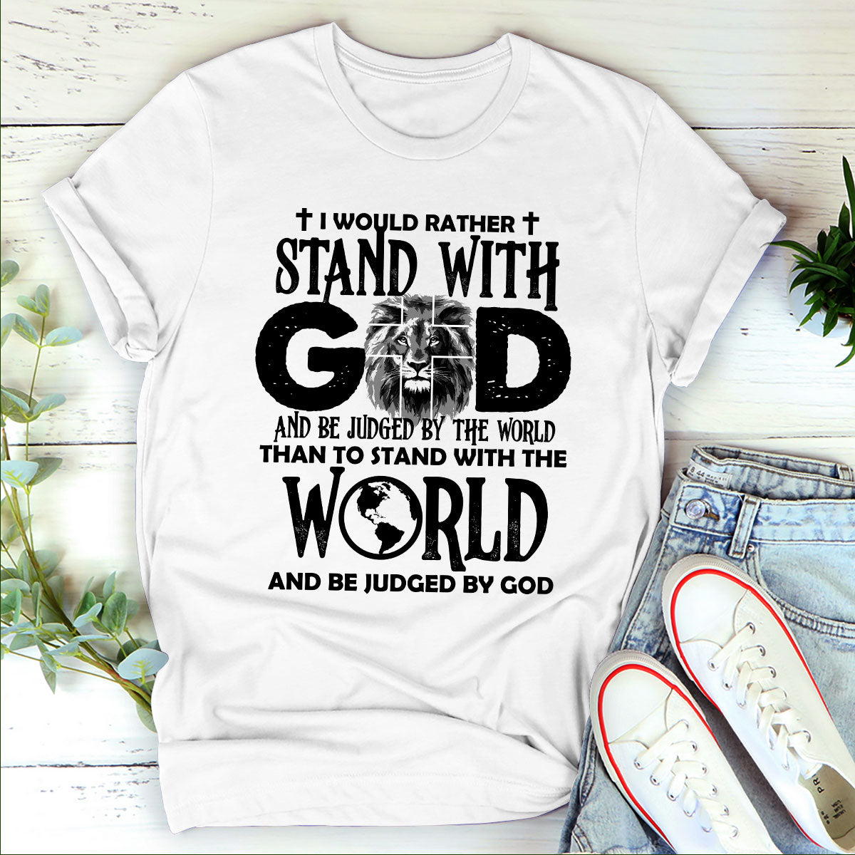 Lifegifty Unisex T-shirt 2D | I Would Rather Stand With God | Unique Religious Gifts For Christian People 2DTHN669