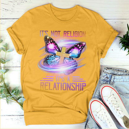 It‘s Not Religion, It’s A Relationship - Classic Butterfly Unisex T-shirt AHN222