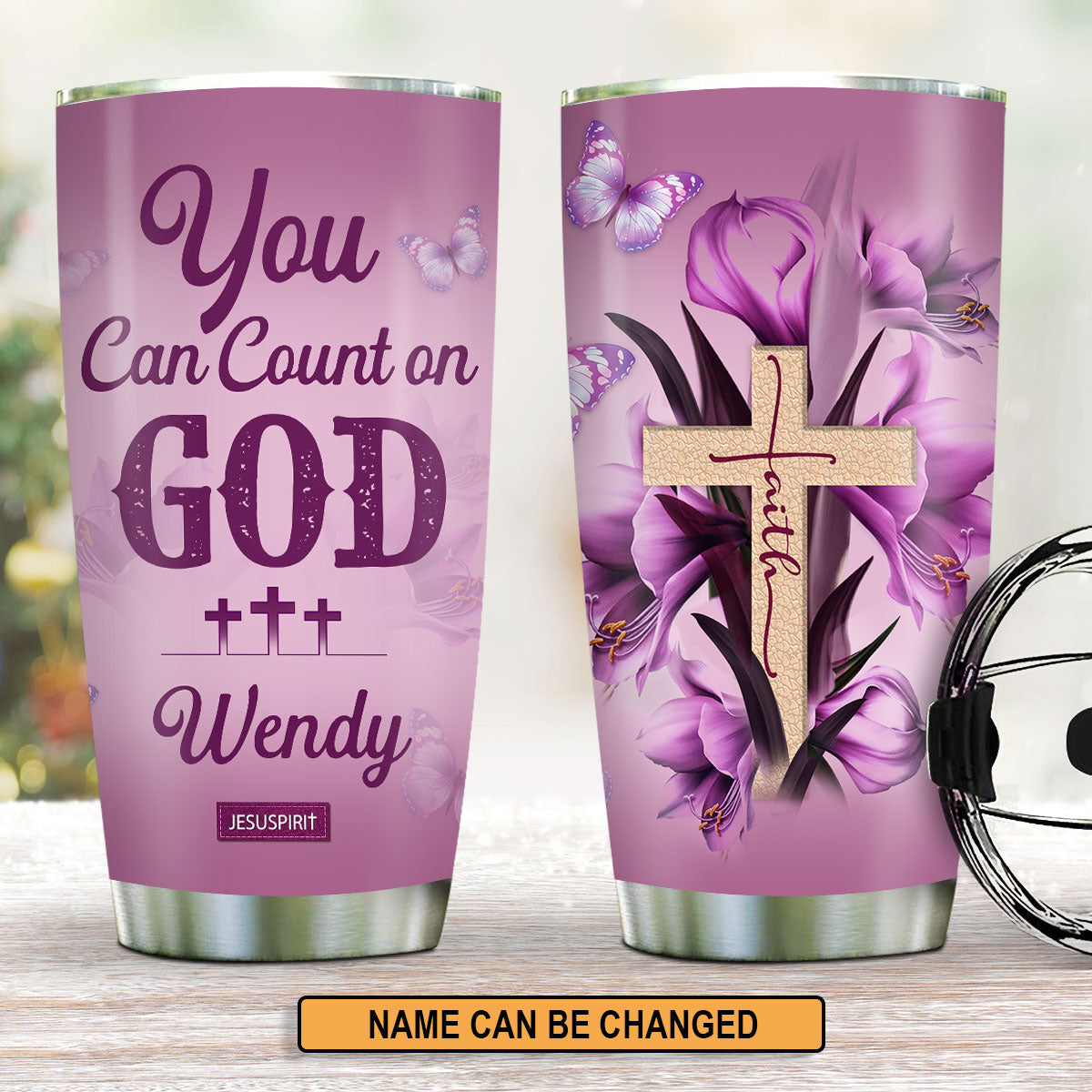 You Can Count On God - Pretty Personalized Stainless Steel Tumbler 20oz NUH332