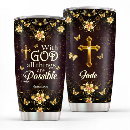 Special Personalized Cross Stainless Steel Tumbler 20oz - With God All Things Are Possible NM125