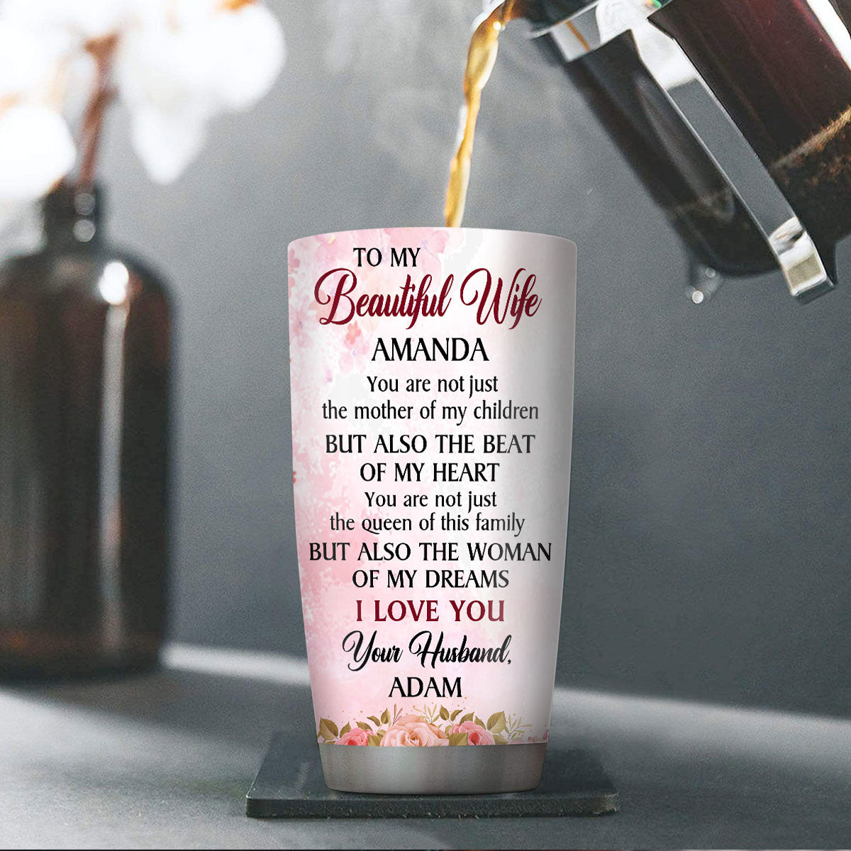 Pretty Personalized Stainless Steel Tumbler 20oz - You Are The Woman Of My Dreams NUM392