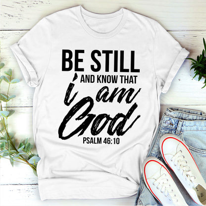 Be Still And Know That I Am God - Classic Christian Unisex T-shirt HAP03