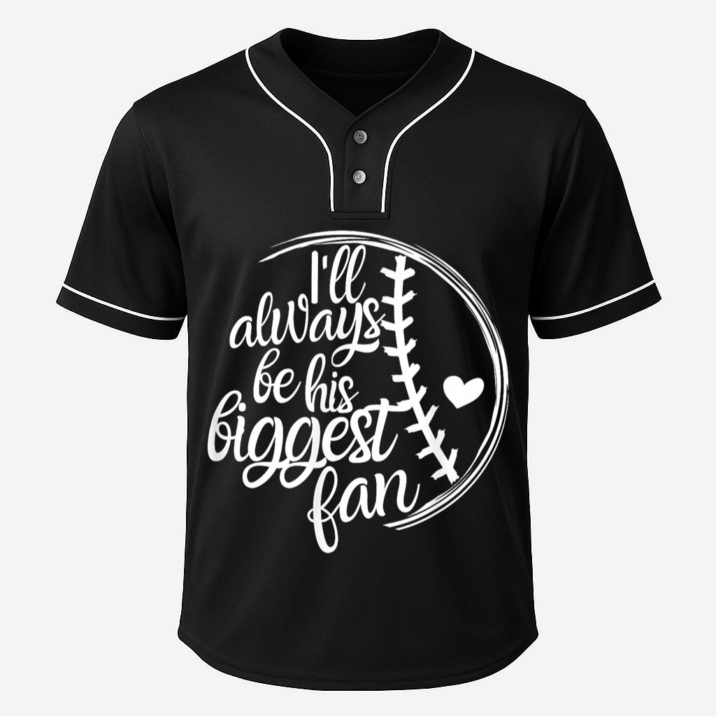 Baseball Mom Shirt, Baseball Gift I'll Always Be Biggest Fan Baseball Jersey