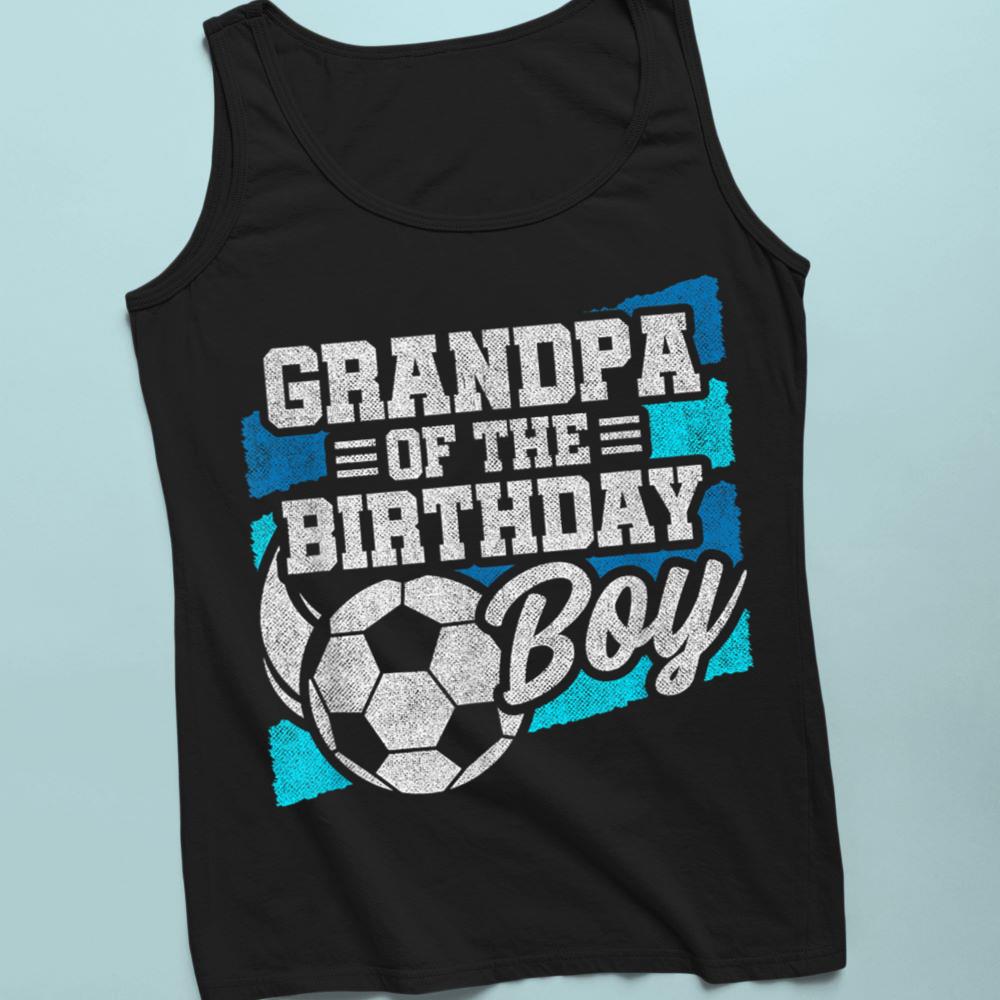 Boys Birthday - Soccer Birthday - Boys Birthday Grandpa Tank Top