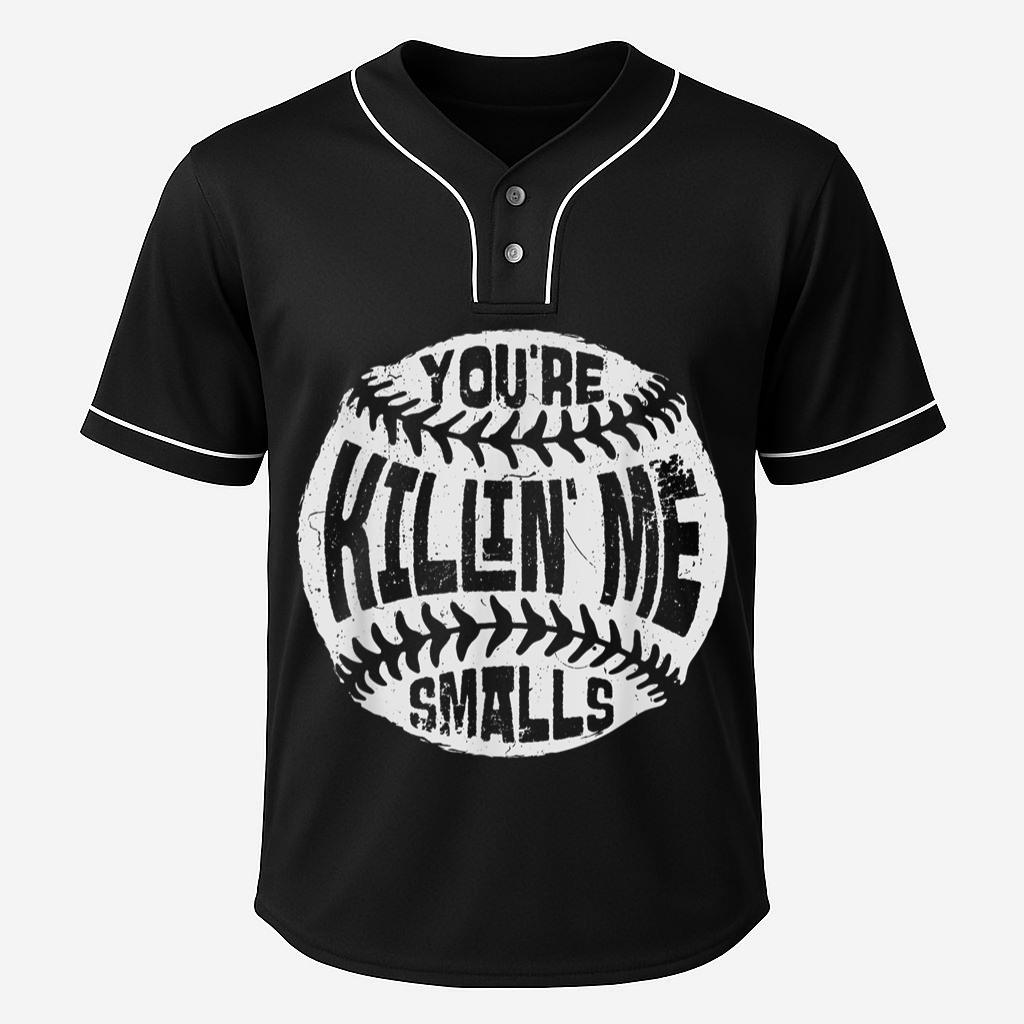 You're Killin' Me Smalls Baseball Mom Sister Aunt Softball Baseball Jersey